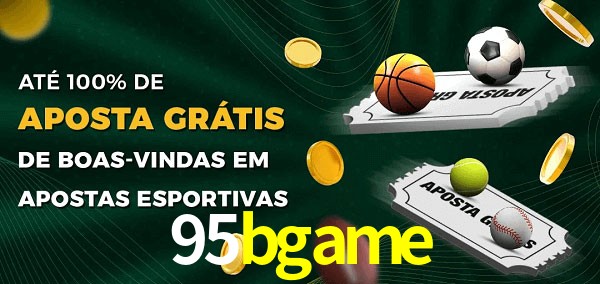95bgame Ate 100% de Aposta Gratis