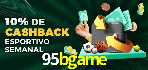 10% de bônus de cashback na 95bgame