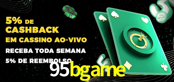 Promoções do cassino ao Vivo 95bgame