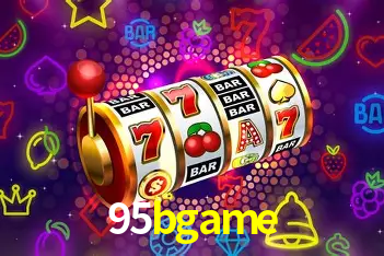 Descubra o Mundo do Cassino Online com 95bgame